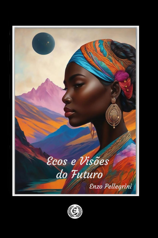 Ecos e Visões do Futuro (Portuguese Edition)