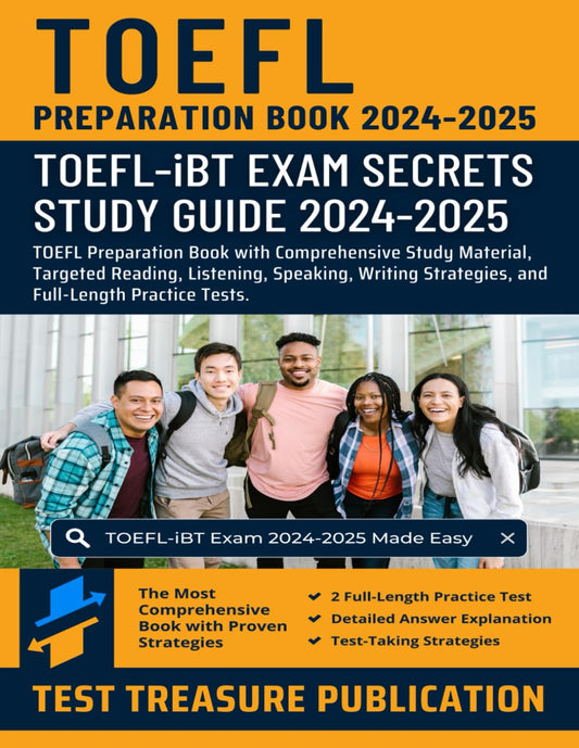 TOEFL Preparation Book 2024-2025: TOEFL-iBT Exam Secrets Study Guide with Comprehensive Study Material, Targeted Reading, Listening, Speaking, Writing Strategies, and Full-Length Practice Tests - 1007