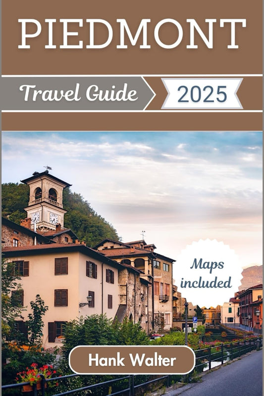 Piedmont Travel Guide 2025: Discover Italy's Enchanting Region, History, Culture, Natural Wonders, and Culinary Delights - 1827
