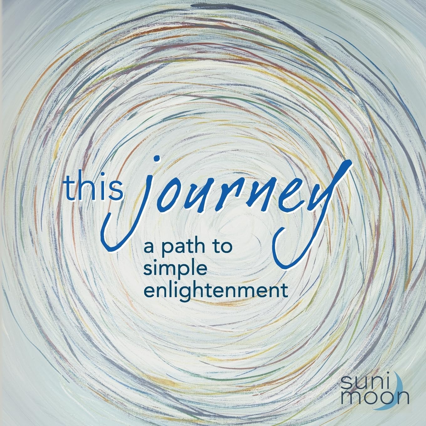 This Journey- a path to simple enlightenment