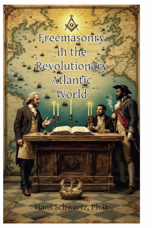 Freemasonry in the Revolutionary Atlantic World