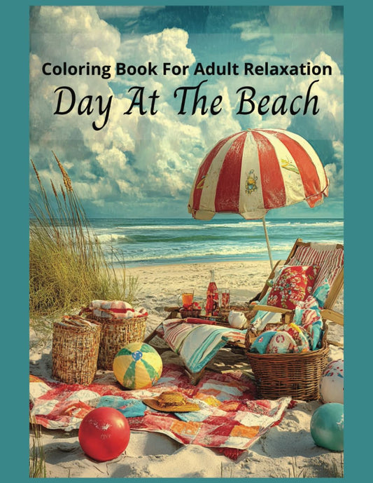 Day At The Beach Coloring Book For Adult Relaxation: 50 Grayscale Coloring Pages Designed For Relaxation and Creativity, For Teens, Women, and Men, (Relaxing Country Scenes) - 4177