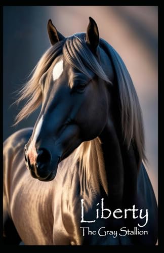 Liberty: The Gray Stallion (The Legacy of Liberty the Gray Stallion) - 8256