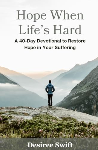 Hope When Life's Hard: A 40-Day Devotional to Restore Hope in Your Suffering - 9437