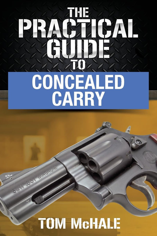 The Practical Guide to Concealed Carry (Practical Shooting Guides) - 1880