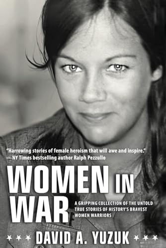 Women In War: A Gripping Collection of the Untold True Stories of History's Bravest Women Warriors