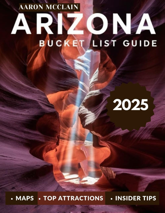 Arizona Bucket List Guide 2025: Explore the Grand Canyon State Like Never Before - 4338