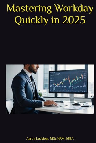 Mastering Workday Quickly in 2025 - 9893