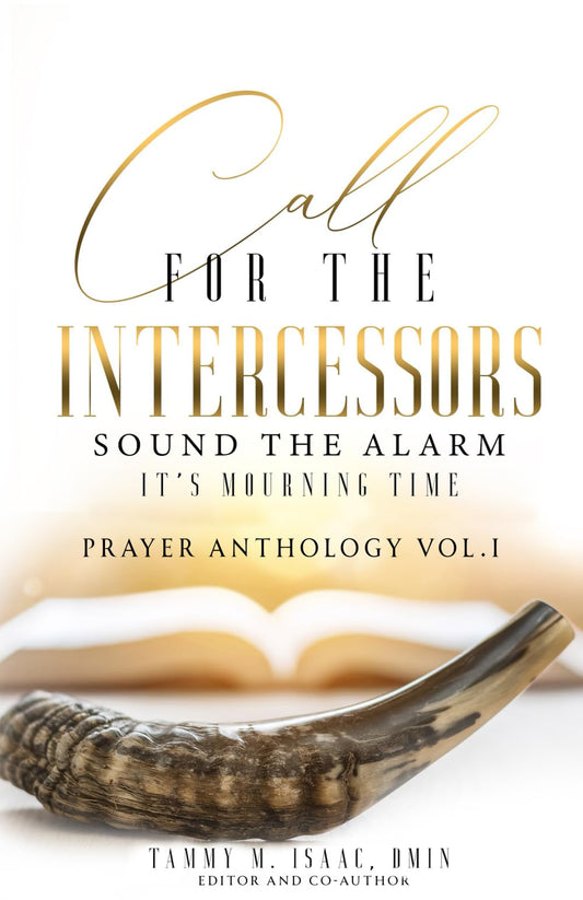 Call for The Intercessors: Sound The Alarm, It's Mourning Time