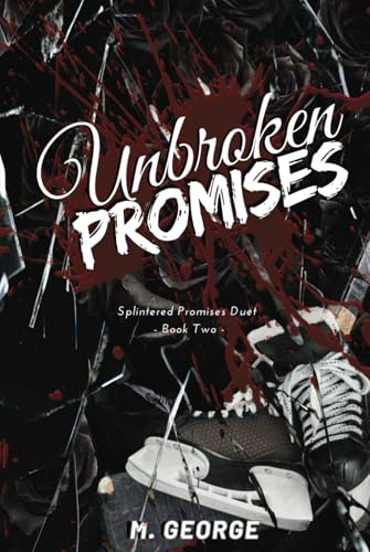 Unbroken Promises: Splintered Promises Duet - Book Two - 7682