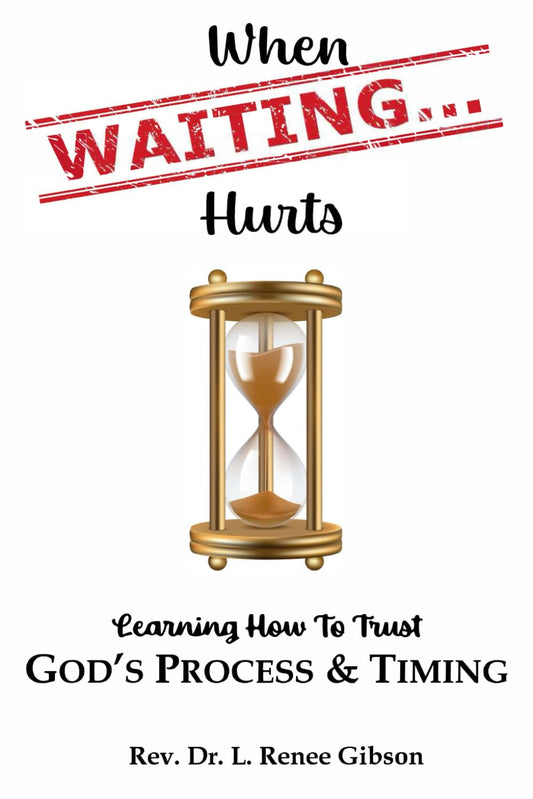 When Waiting Hurts: Learning How To Trust God's Process & Timing