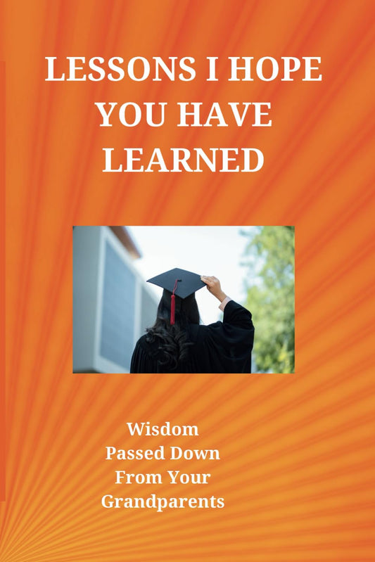 Wisdom Passed Down: Life Lessons From Grandparents - 4598