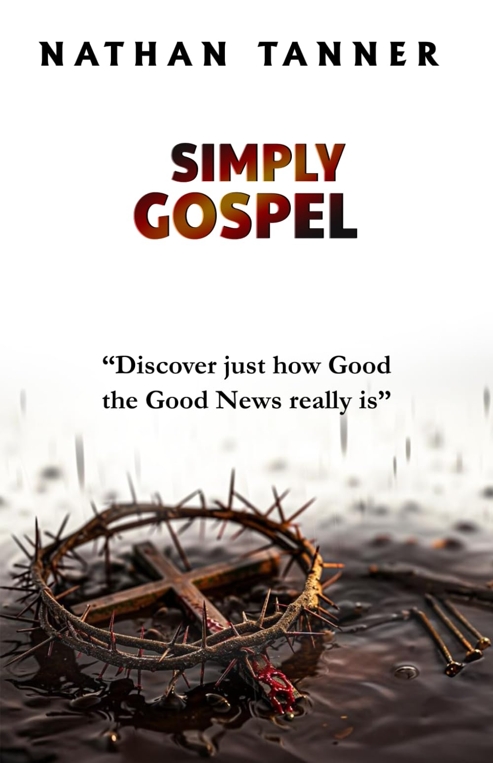 Simply Gospel: Discover just how good the Good News really is! - 2702