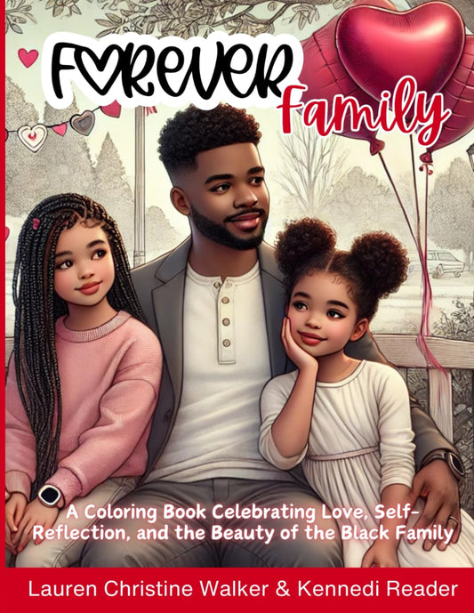 Forever Family: A Coloring Book Celebrating Love, Self-Refection, and the Black Family! Inspirational Coloring Books for Kids, Kids Coloring Book for ... Affirmation, Activities and Coloring Pages - 9824