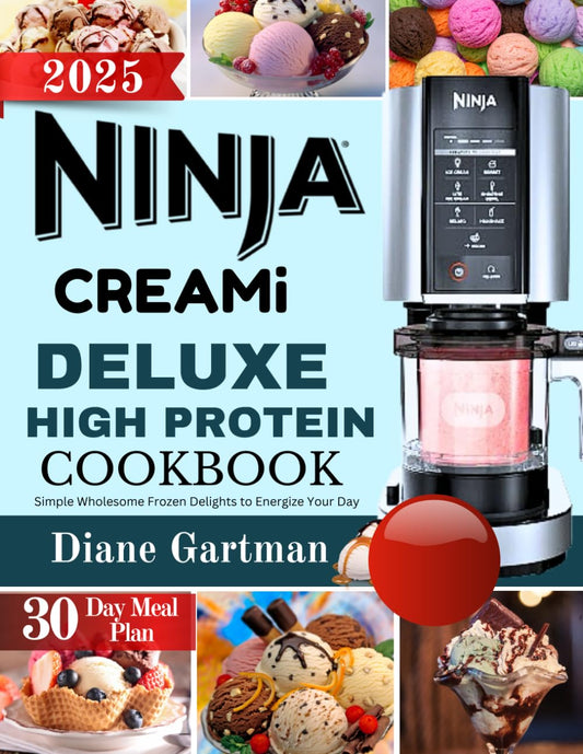 Ninja Creami Deluxe High Protein Cookbook: Simple Wholesome Frozen Delights to Energize Your Day (Kitchen Appliance cookbooks) - 6367
