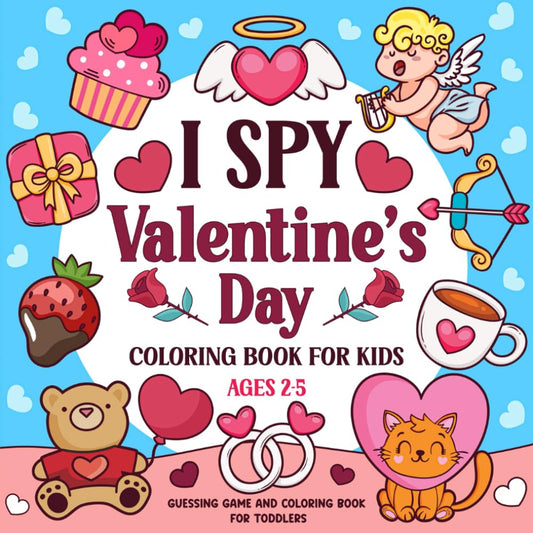 I Spy Valentine's Day Book for Kids Ages 2-5: A Fun Guessing Game and Coloring Book for Toddlers and Preschoolers | Valentines Day Gifts for Boys and Girls - 8900