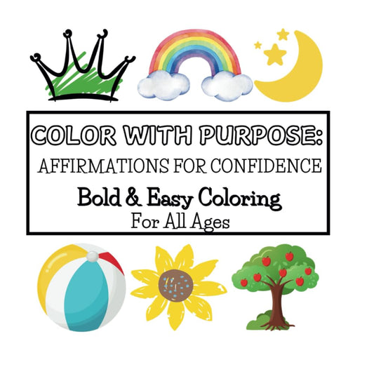 Color with Purpose: Affirmations for Confidence – Bold and Easy Printable Coloring Pages for All Ages - 1822