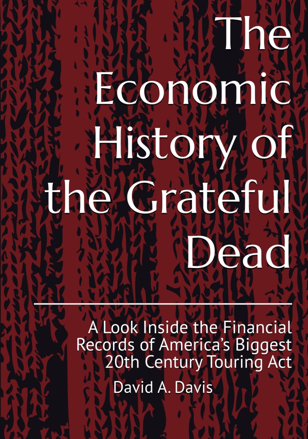 The Economic History of the Grateful Dead: A Look Inside the Financial Records of America’s Biggest 20th Century Touring Act