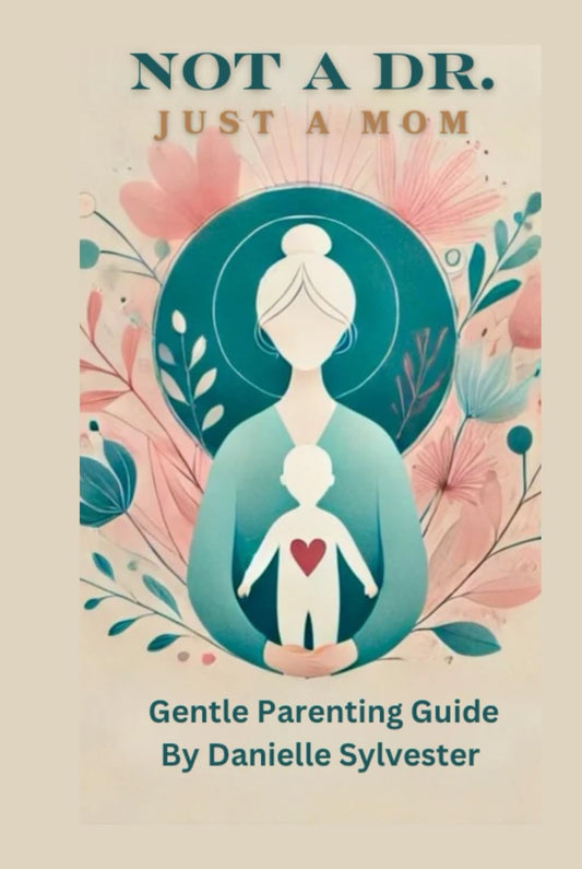 Not A Dr. Just A Mom: gentle parenting with empathy l, respect and boundaries - 3674