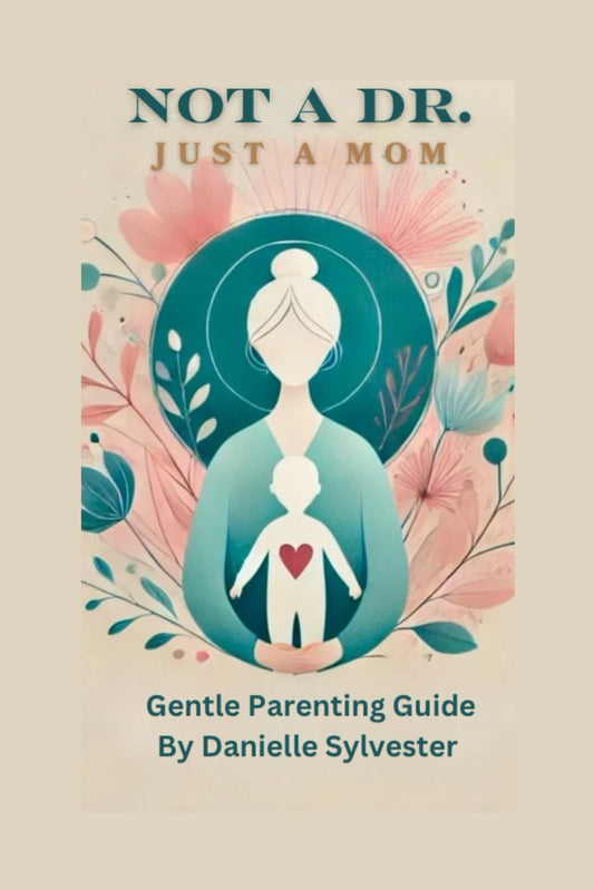 Not A Dr. Just A Mom: gentle parenting with empathy l, respect and boundaries - 9496
