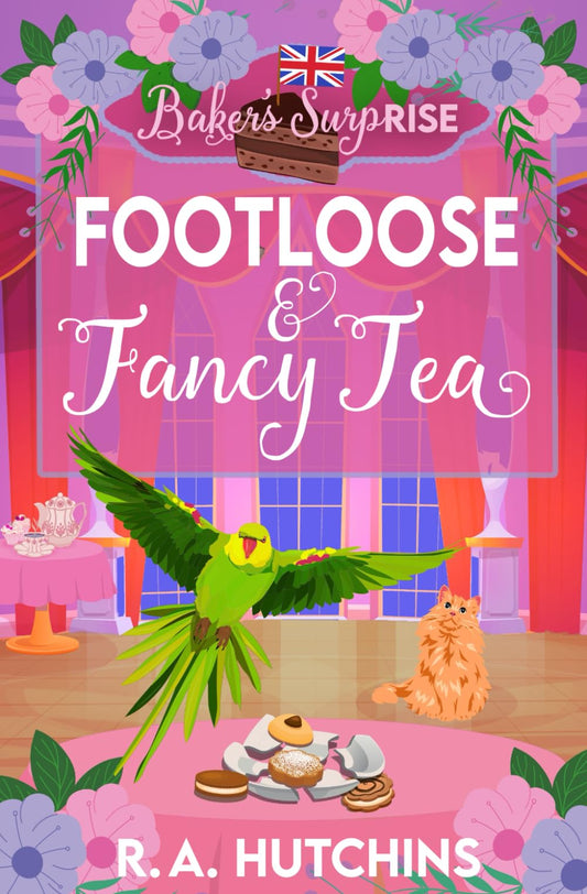 Footloose and Fancy Tea: Baker's SurpRISE Mysteries Book One