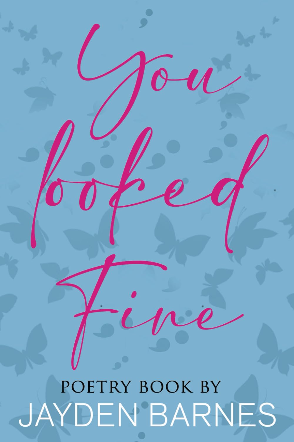 You Looked Fine: Poetry Book