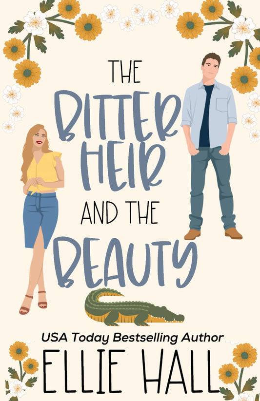 The Bitter Heir and the Beauty: A Sweet Small Town Romantic Comedy (On the Hunt for Love) - 1202