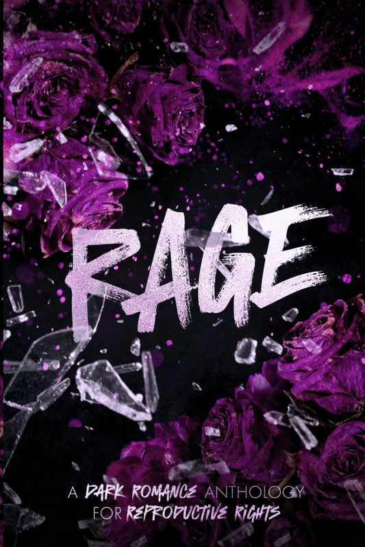 RAGE: A Dark Romance Anthology Volume 3 (Rage Anthology) - 7604
