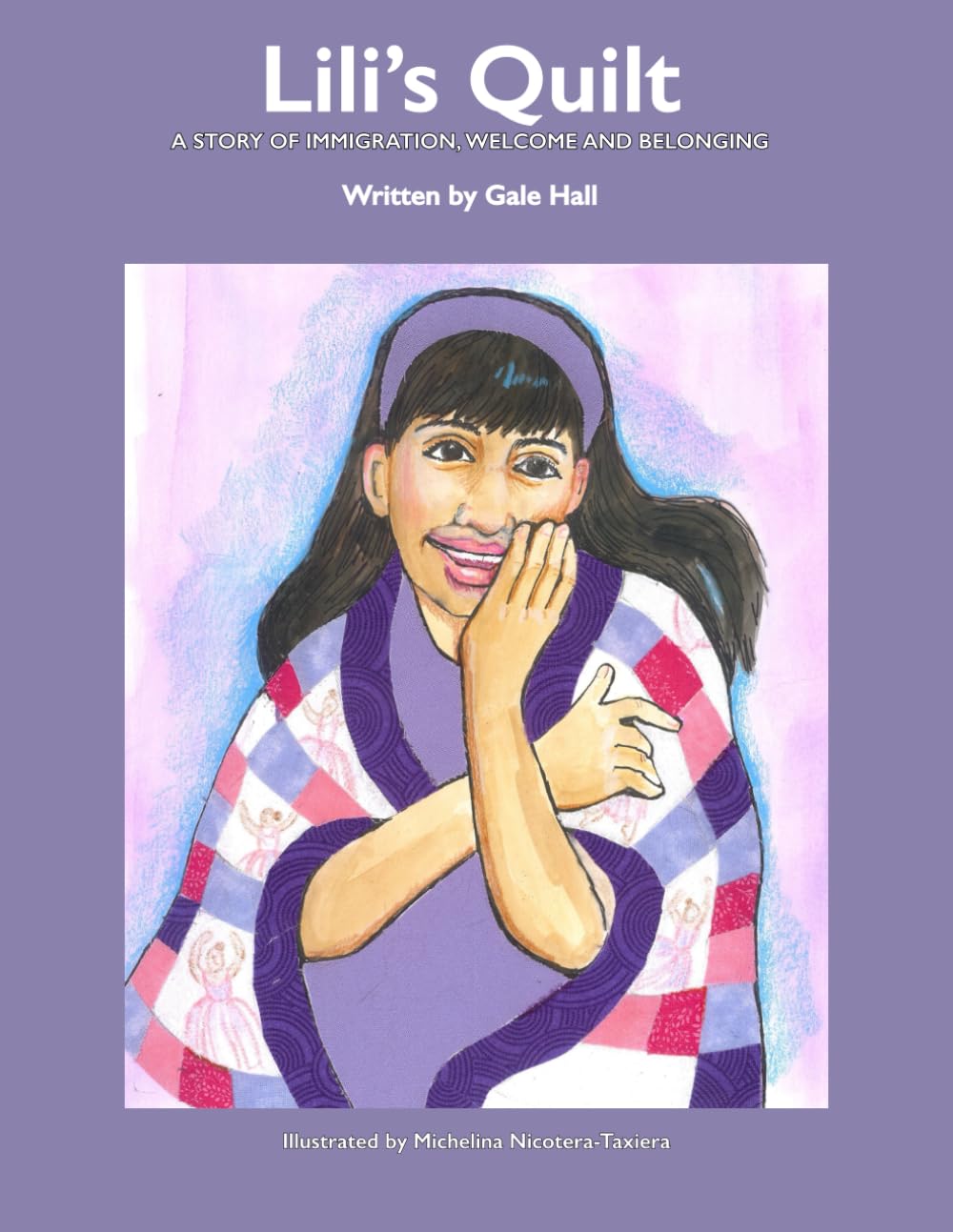 Lili's Quilt: A STORY OF IMMIGRATION, WELCOME AND BELONGING - 9591