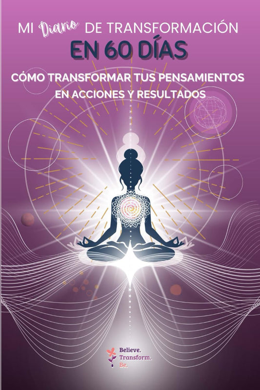 MI DIARIO DE TRANSFORMACIÓN EN 60 DÍAS: CÓMO TRANSFORMAR TUS PENSAMIENTOS EN ACCIONES Y RESULTADOS - 3156
