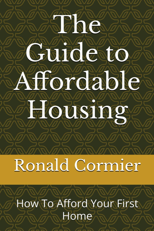 The Guide to Affordable Housing: How To Afford Your First Home - 5507