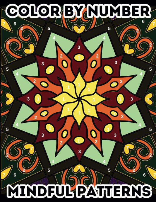Color by Number for Adults: Mindful Patterns Coloring Book for Stress Relief, Anxiety Relief, Mindfulness, and Relaxation - 1673