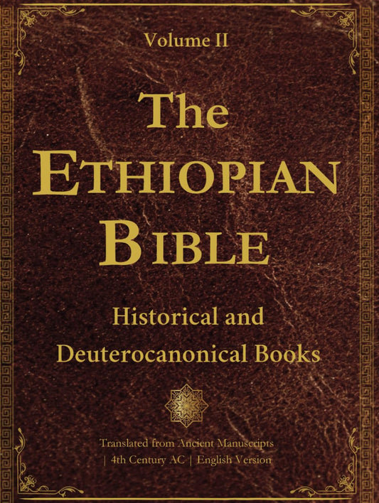 The Ethiopian bible in English: Volume II: Historical and Deuterocanonical Books: Translated from Ancient Ge’ez Manuscripts, Including Tobit, Judith, ... LARGE PRINT (Ancient Ethiopian Manuscripts) - 9055