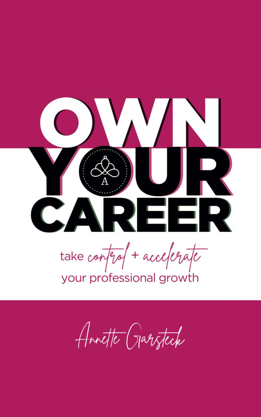 Own Your Career: Take Control + Accelerate Your Professional Growth - 817