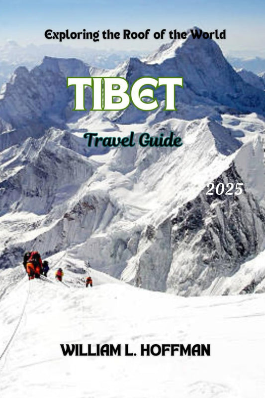 Tibet Travel Guide 2025: Exploring the Roof of the World (Journey to Hidden Gems in Comfort) - 3901