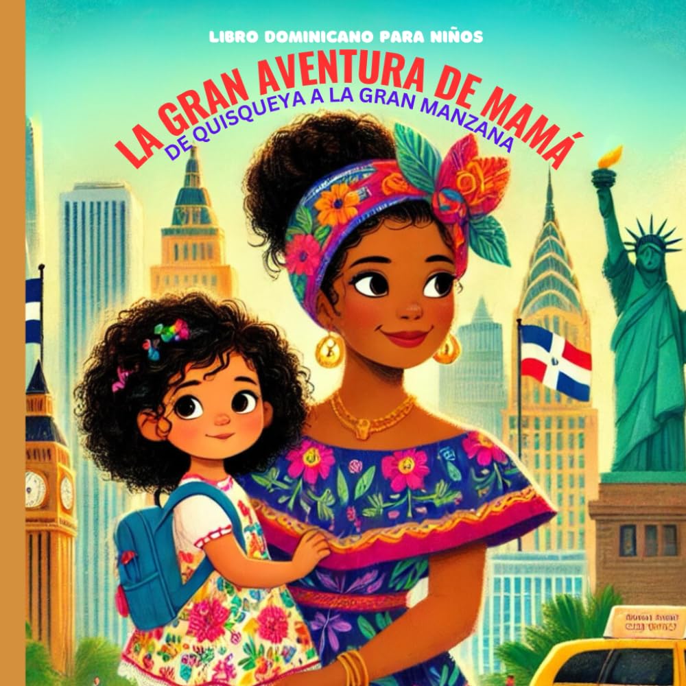 Libro Dominicano para Niños: La Gran Aventura de Mamá: De Quisqueya a la Gran Manzana
