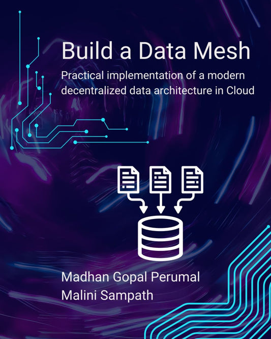 Build a Data Mesh (Hands-On) – Practical implementation of a modern decentralized data architecture in Cloud