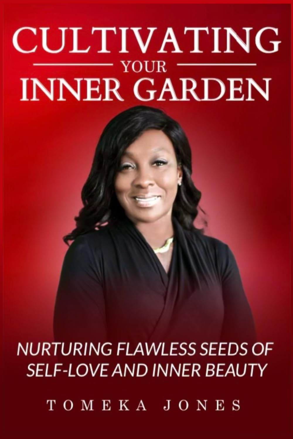 Cultivating Your Inner Garden: Nurturing Flawless Seeds of Self-Love and Inner Beauty
