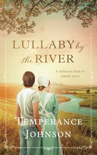 Lullaby by the River: An Unique Amish Story - 5415
