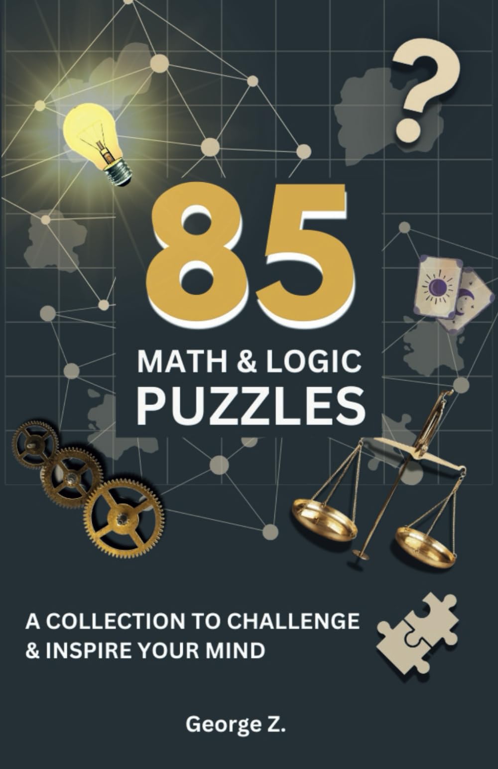 85 Math & Logic Puzzles: A Collection to Challenge & Inspire Your Mind