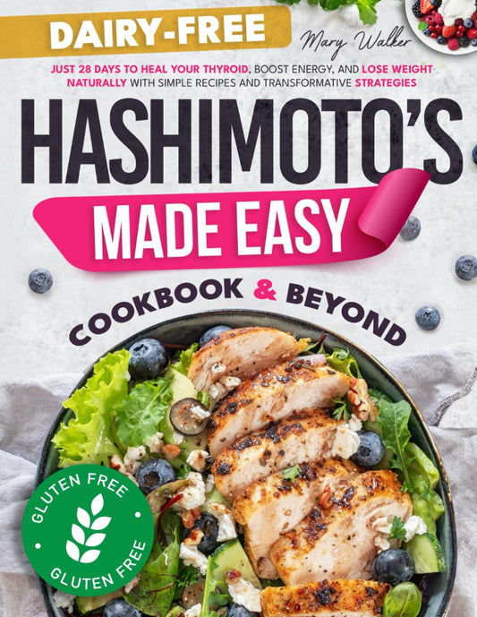 Hashimoto’s Made Easy: Cookbook & Beyond | Just 28 Days to Heal Your Thyroid, Boost Energy, and Lose Weight Naturally with Simple Recipes and Transformative Strategies – Perfect for Busy Lives - 7499