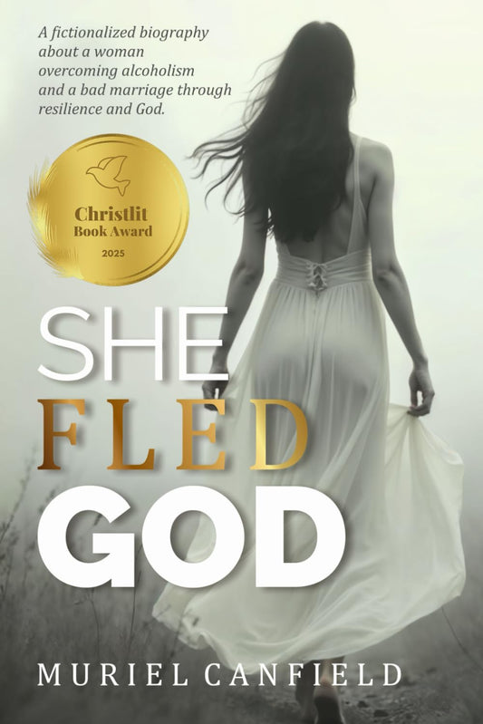 She Fled God: A fictionalized biography about a woman overcoming alcoholism and a bad marriage through resilience and Christian faith