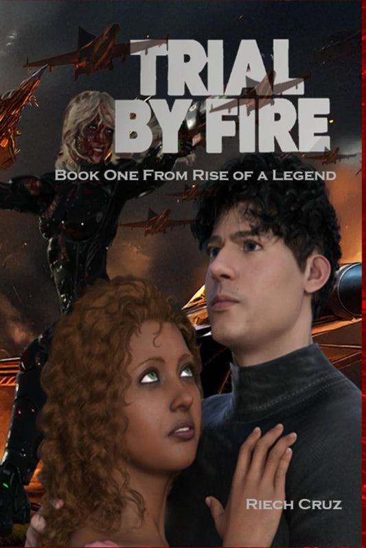 Trial by Fire: Book One of the Rise of a Legend Series