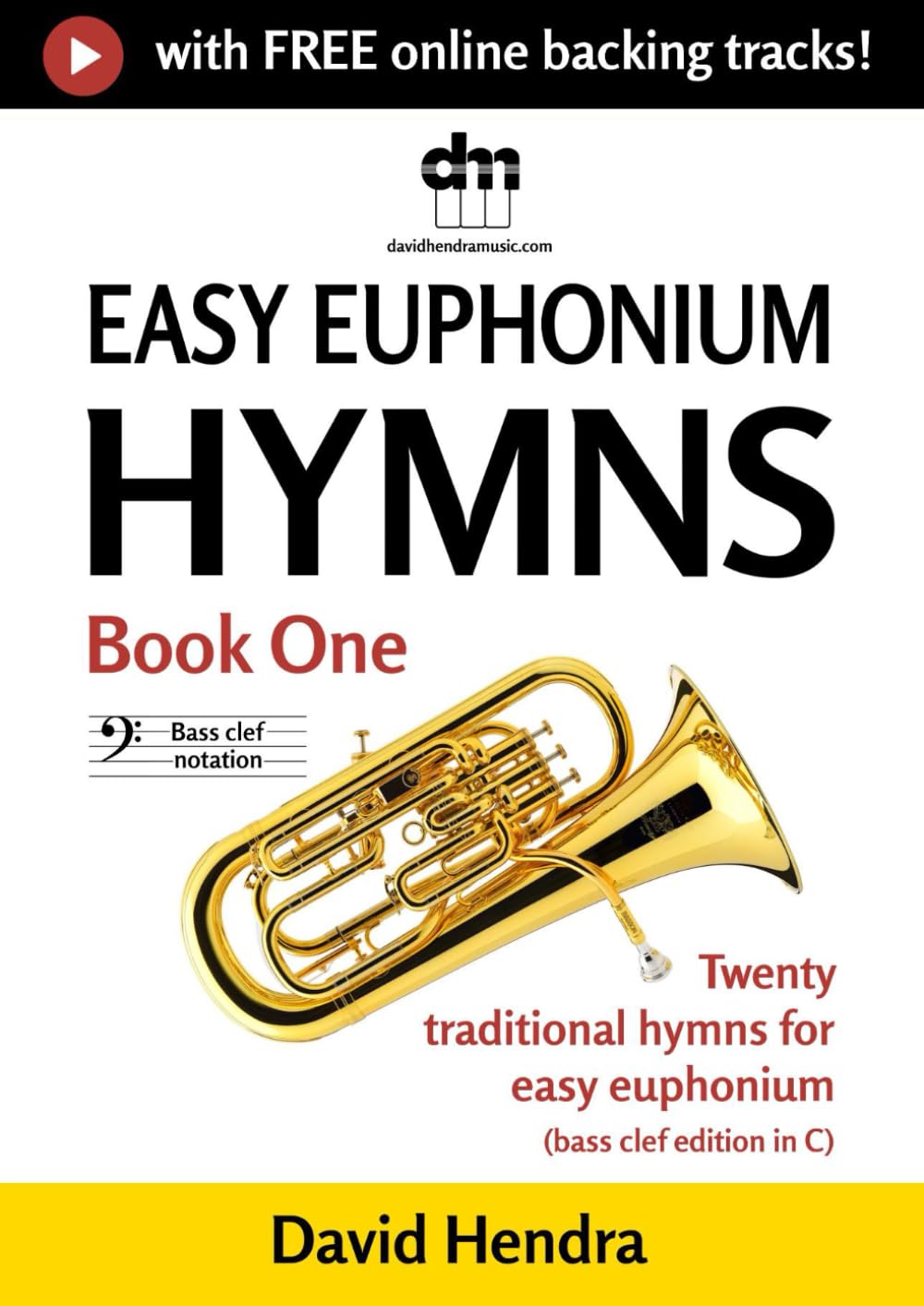 Easy Euphonium Hymns - Book One (bass clef): Twenty traditional hymns for easy euphonium (bass clef edition in C) (easy euphonium (bass clef) series)