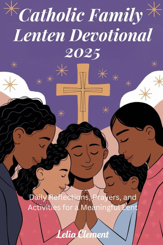 Catholic Family Lenten Devotional 2025: Daily Reflections, Prayers, and Activities for a Meaningful Lent - 9048