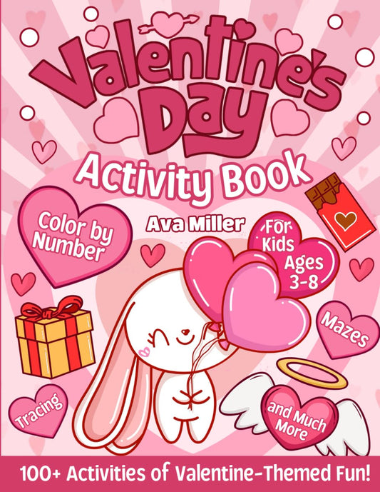 Valentine's Day Activity Book for Kids 3-8: 100+ Fun-filled Valentine's-themed Crafts, Coloring Pictures, Mazes, Dot-to-Dots, Color by Numbers, and so ... Perfect gift of love!) (Doodle & Discover)