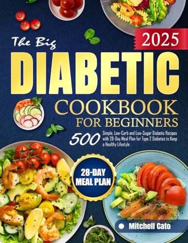 The Big Diabetic Cookbook for Beginners: 500 Simple, Low-Carb and Low-Sugar Diabetic Recipes with 28-Day Meal Plan for Type 2 Diabetes to Keep a Healthy Lifestyle - 1606