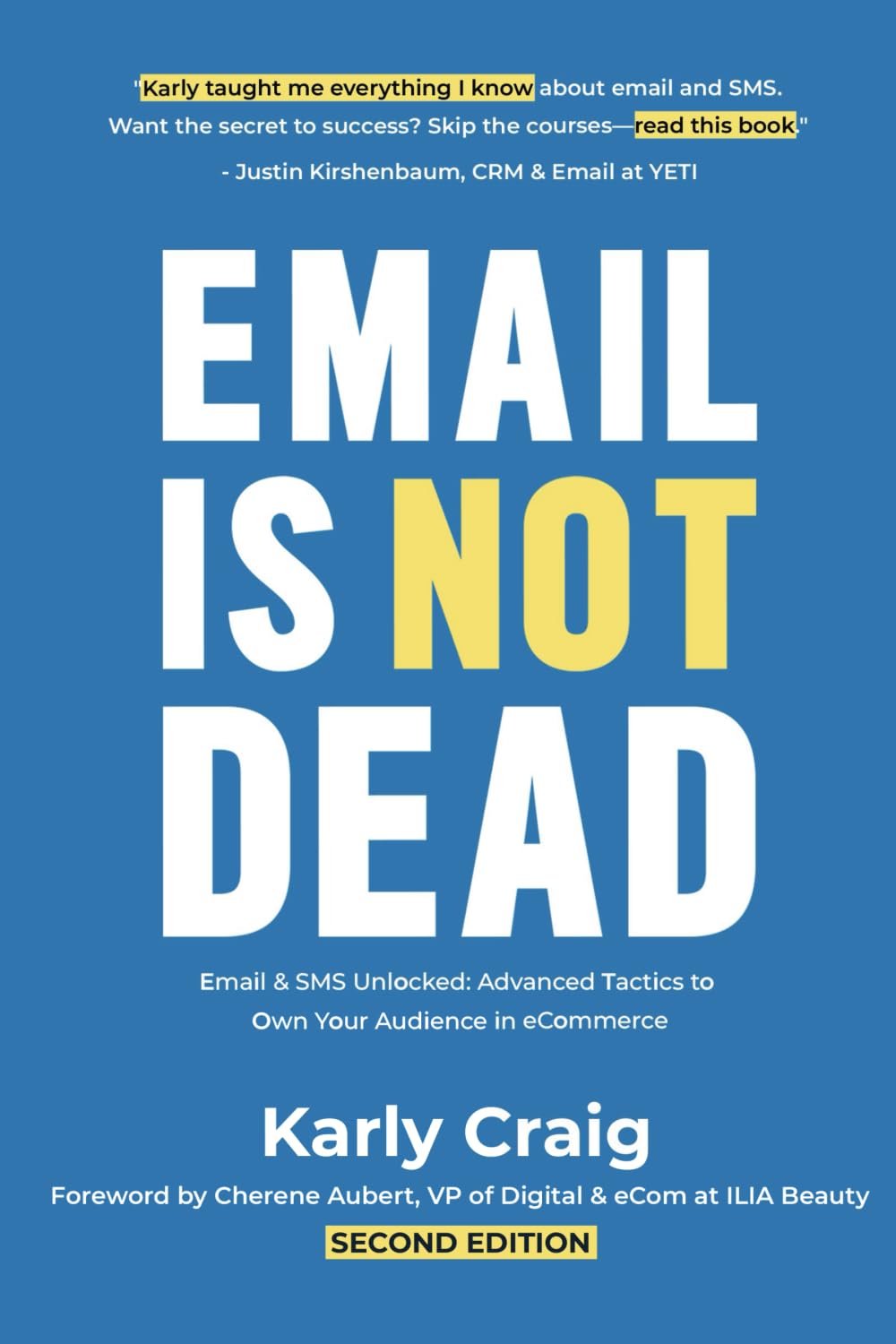 Email Is Not Dead: Email & SMS Unlocked: Advanced Tactics to Own Your Audience in eCommerce - 8866