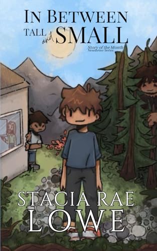 In Between Tall and Small (Story of the Month Newsletter Series) - 7463