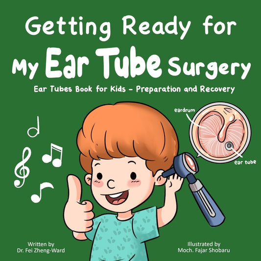 Getting Ready for My Ear Tube Surgery: Ear Tubes Book for Kids – Preparation and Recovery - 3346
